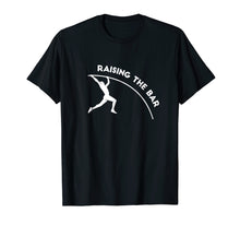 Load image into Gallery viewer, Raising The Bar Pole Vault T-Shirt Motivational Athletics
