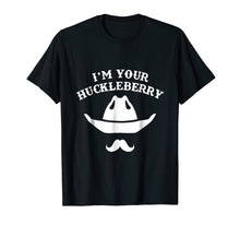 Load image into Gallery viewer, I'm Your Huckleberry Old West Shirt, Cowboy Hat &amp; Mustache
