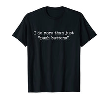 Load image into Gallery viewer, Funny CNC Machinist T-Shirt Computer Programmer Operator
