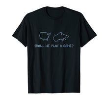 Load image into Gallery viewer, Shall We Play A Game? Wargames Gaming T Shirt
