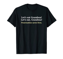 Load image into Gallery viewer, Let's Eat Grandma Funny Grammar English Teacher Gift T-Shirt
