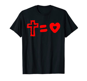 Cross Equals Love Heart Christian Easter Men Women T Shirt