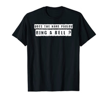 Load image into Gallery viewer, Does the Name Pavlov Ring a Bell? Funny Saying Graphic Gift
