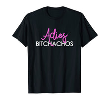 Load image into Gallery viewer, Adios Bitchachos Shirt Cinco De Mayo Tops
