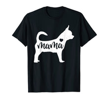 Load image into Gallery viewer, Chihuahua Mama Mom Dog Cute Mothers Day Gift T-Shirt
