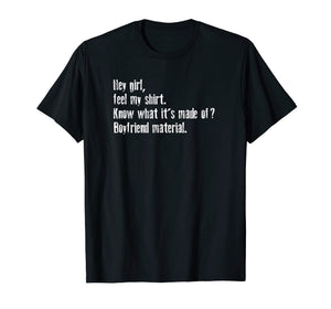 Funny Pick Up Line Shirt - Boyfriend Material