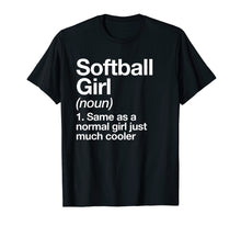 Load image into Gallery viewer, Softball Girl Definition T-shirt Funny &amp; Sassy Sports Tee
