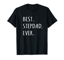 Load image into Gallery viewer, Best Stepdad Ever tshirt capital letter step dad t shirt
