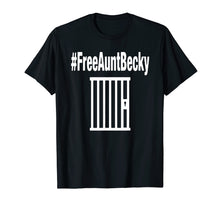 Load image into Gallery viewer, Free Aunt Becky Funny College Scandal Bribery T-Shirt
