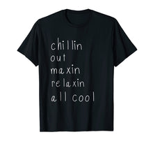 Load image into Gallery viewer, Chilling Out Maxin Relaxin all cool shirt funny Bel air tee
