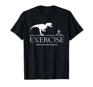Exercise Motivation Required Funny T-rex Running Tshirt