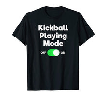 Load image into Gallery viewer, Kickball T-Shirt Gift - Funny Player Mode
