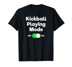 Kickball T-Shirt Gift - Funny Player Mode