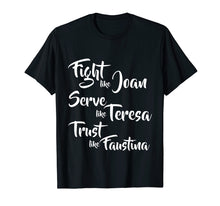 Load image into Gallery viewer, Catholic Saints TShirt: Joan, Teresa, Faustina
