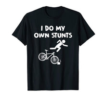 Load image into Gallery viewer, Bicycle Shirts I Do My Own Stunts BMX Biker Holiday Gifts
