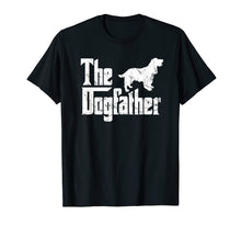 Load image into Gallery viewer, Cocker Spaniel T-Shirt The Dogfather Funny Dog Owner Shirt
