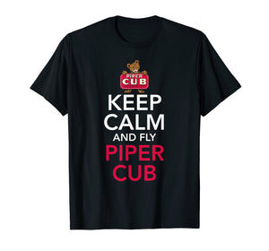 Keep Calm and Fly Piper Cub Aviation T-Shirt