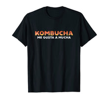 Load image into Gallery viewer, Kombucha T Shirt Kombucha Me Gusta A Mucha
