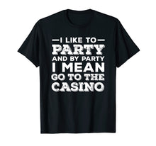 Load image into Gallery viewer, Funny Casino T Shirt, Gambling TShirt and Gift
