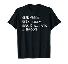 Load image into Gallery viewer, Burpees Box Jumps Back Squats Bacon Shirt

