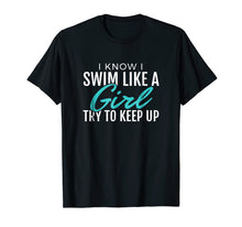 Load image into Gallery viewer, Swim Like Girl Tshirt Gift Women Ladies Girls Swimming Shirt
