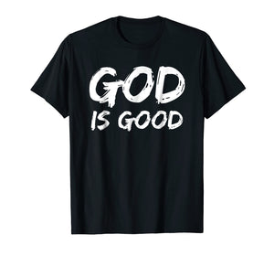 God is Good Shirt for Men Christian Praise & Worship Shirt