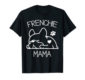 Frenchie Mama Tshirt French Bulldog Shirt for women wife
