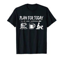 Load image into Gallery viewer, Plan For Today Fishing T-Shirt
