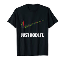 Load image into Gallery viewer, Just Hodl It - Hold Bitcoin Ethereum Premium T-Shirt
