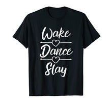 Load image into Gallery viewer, Dance Shirts For Teen Girls Wake Dance Slay Dancing Gifts
