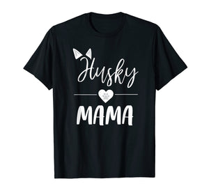 Husky Mama T Shirt Dog Lover Mom Gift for Mothers Day