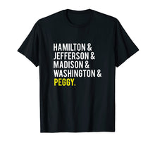 Load image into Gallery viewer, Hamilton, Jefferson, Madison, Washington and Peggy Tshirt
