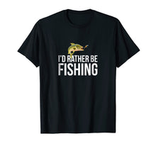 Load image into Gallery viewer, I'd Rather Be Fishing T-shirt
