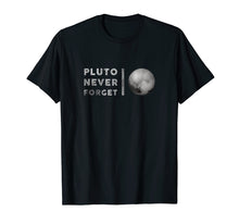 Load image into Gallery viewer, Never forget Pluto T shirt funny vintage gift
