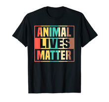 Load image into Gallery viewer, Animal Lives Matter T-Shirt Vegan Gift Vegetarian Shirt
