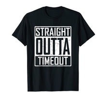 Load image into Gallery viewer, Straight Outta Timeout Funny Gift T Shirt Men, Women, Kids
