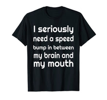 Load image into Gallery viewer, Sarcastic Saying T Shirt Adult Humor Sarcasm Tee Funny Gift
