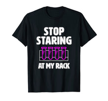 Load image into Gallery viewer, Stop Staring at My Rack - funny lab week lab tech t-shirt

