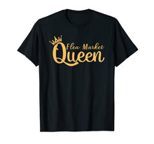 Load image into Gallery viewer, Flea Market Queen Tshirt
