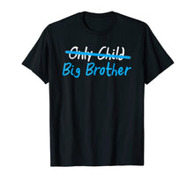 Load image into Gallery viewer, Only child big brother T Shirt toddler youth kids boys tee
