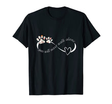 Load image into Gallery viewer, Never Walk Alone Tee shirt Dog Lover Tee shirt, Cute Shirt
