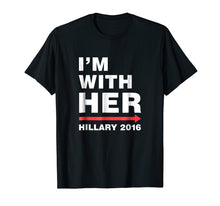 Load image into Gallery viewer, I&#39;m With Her Hillary 2016 T-Shirt
