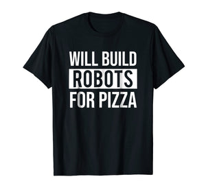 Funny Mechanical Engineering Robots Pizza Robotics T-shirt