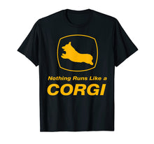 Load image into Gallery viewer, Funny Corgi T-Shirt - Nothing Runs Like A Corgi
