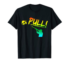 Load image into Gallery viewer, PULL! CLAY PIGEON SHOOTING HUNTING RIFLE RAINBOW T-SHIRT
