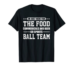 I'm Just Here for the Food Commercials And Beer T-Shirt