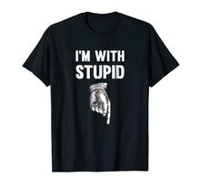 Load image into Gallery viewer, Funny I'm With Stupid Down Arrow Offensive T-Shirt
