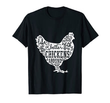 Load image into Gallery viewer, Life is Better With Chickens T Shirt Animal Pet Farmer Tee
