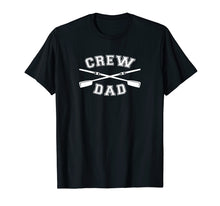 Load image into Gallery viewer, Mens Crew Dad T-Shirt Fathers Day Shirt Rowing Coxswain Sculling
