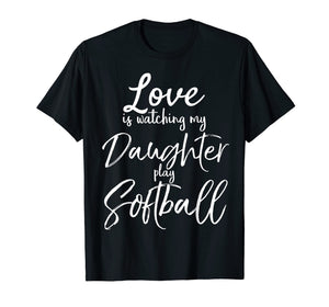 Love is Watching My Daughter Play Softball Shirt for Mom Dad